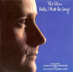Phil Collins : Hello, I Must Be Going !